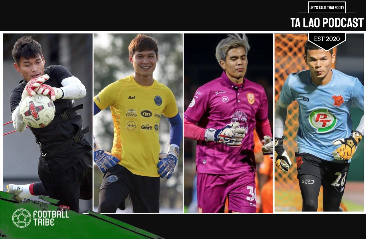 Podcast – Who Will Be Thailand’s Next Top Goalkeeper? – Football Tribe Asia
