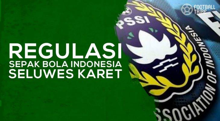 Regulasi Sepak Bola Indonesia Seluwes Karet