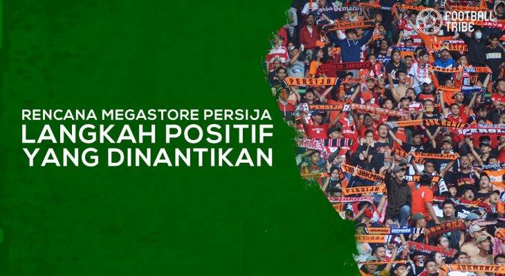 Rencana Megastore Persija, Langkah Positif yang Dinantikan