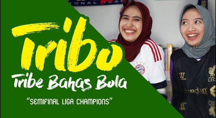 Tribo Episode 3: Bedah Empat Semifinalis Liga Champions Eropa 2017/2018