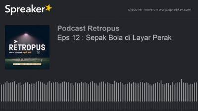 Podcast Retropus dan Sisi Lain Sepak Bola