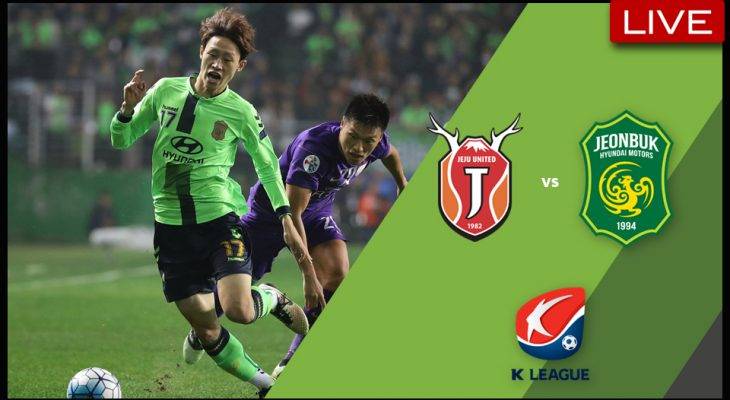 Live Streaming K League Classic: Jeju United vs Jeonbuk Hyundai FC