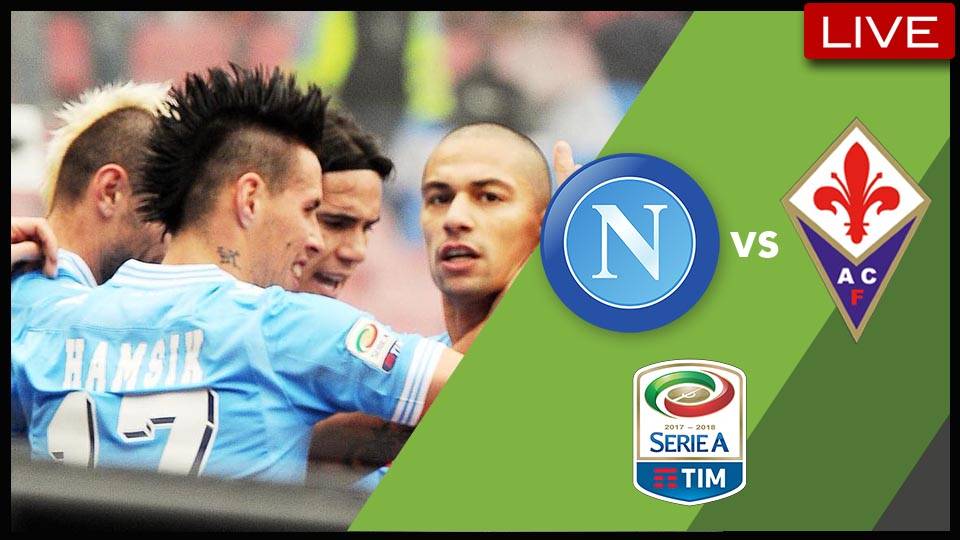 Live Streaming Serie A: Napoli Vs Fiorentina - Football Tribe Malaysia