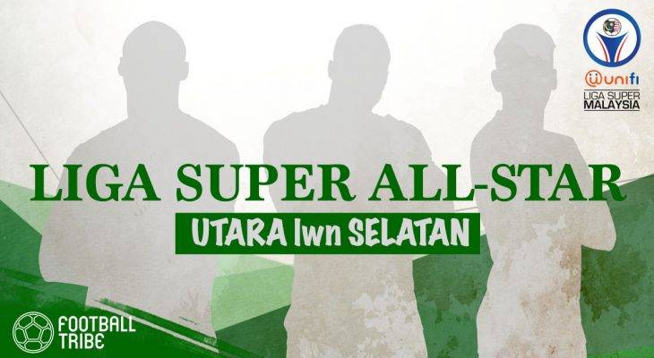 Liga Super All-Star: MSL Selatan XI vs MSL Utara XI (Pilihan Football Tribe)