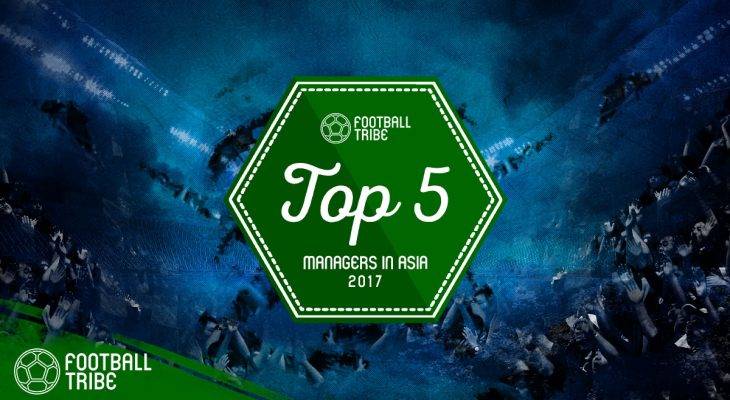 Football Tribe Awards 2017: TOP 5 Huấn luyện viên xuất sắc nhất châu Á