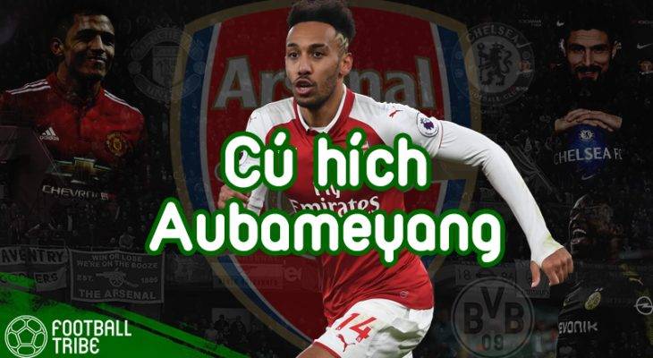 Góc nhìn: Cú hích Aubameyang