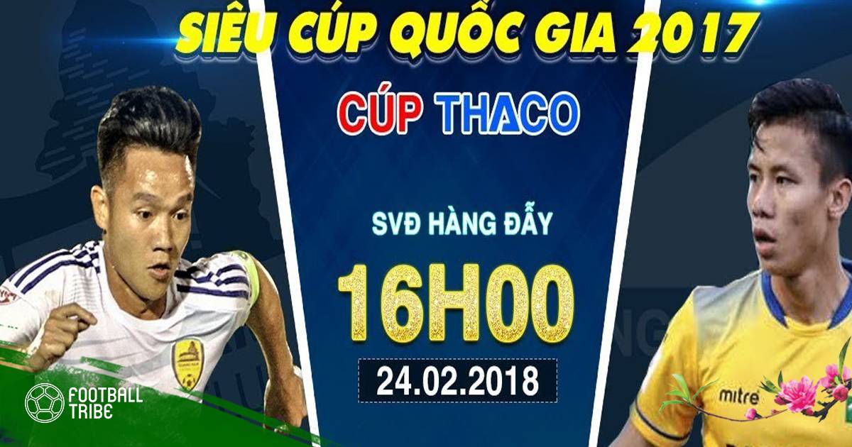 Trực tiếp Siêu Cúp QG: Quảng Nam vs SLNA